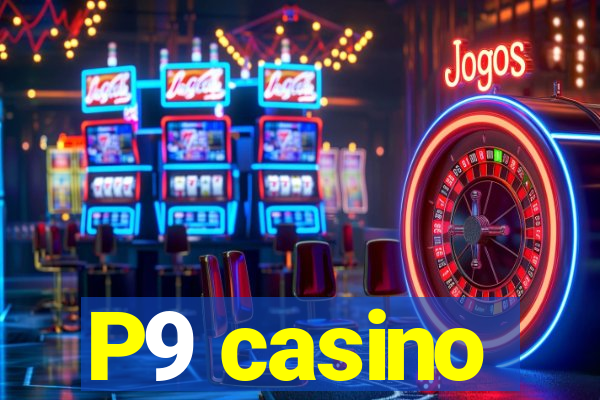 P9 casino